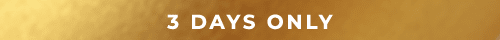 3 DAYS ONLY