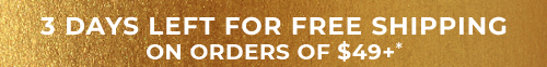 3 Days Left Free Shipping on Orders Of $49 +*