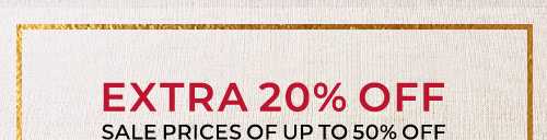 Extra 20% off sale prices of up to 50% off