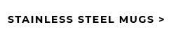 Stainless Steel Mugs