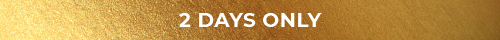 2 Days Only