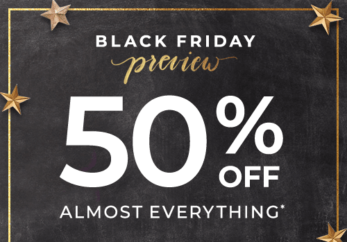 50% OFF ALMOST EVERYTHING*