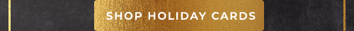 SHOP HOLIDAY CARDS