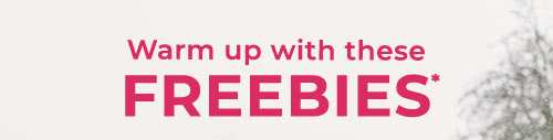 Warm Up With These Freebies