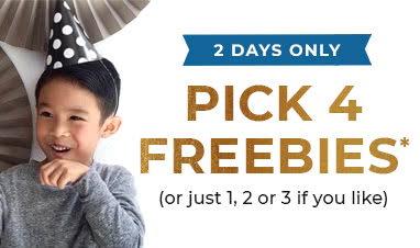 2 Days Only - Pick 4 Freebies* (or just 1, 2 or 3 if you like)