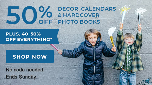 50% Off Decor, Calendars & Hardcover Photo Books.  Plus, 40-50% off everything.* No code needed. Shop Now