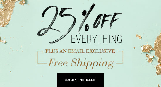 25% Off Everything + Free Shipping